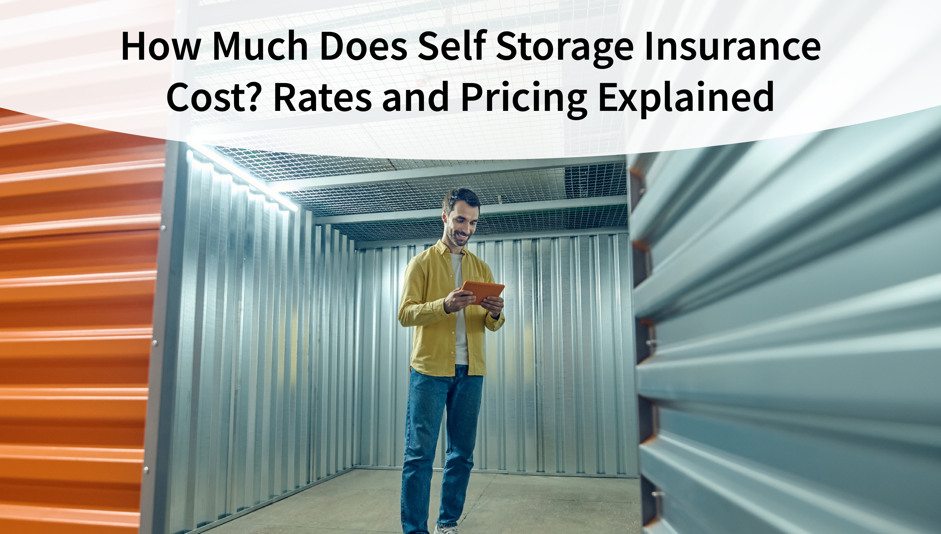 How Much Does Self Storage Insurance Cost? Rates and Pricing Explained